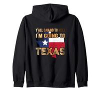 Y´all Can Go to Hell i´m Going to Texas Felpa con Cappuccio