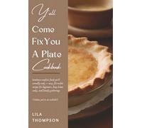 Y’all Come Fix You a Plate Cookbook: Southern Comfort Food You’ll Actually Cook - Easy, Flavorful Recipes for Beginners, Busy Home Cooks, and Family Gatherings