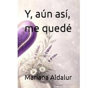 Y, aún así, me quedé