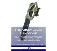 Y B Yule Hartley Amasa Calkins The Abney Level Handbook (Tascabile)