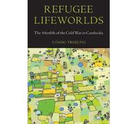 Y-Dang Troeung Refugee Lifeworlds (Tascabile) Asian American History & Cultu