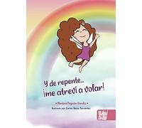 Y de repente... ¡me atreví a volar!