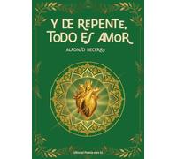 Y DE REPENTE, TODO ES AMOR: 1