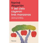 Y del cielo cayeron tres manzanas/ And Three Apples Fell From the Sky