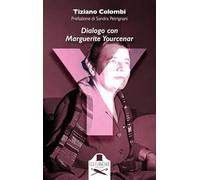 Y. Dialogo con Marguerite Yourcenar