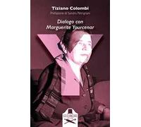 Y. Dialogo con Marguerite Yourcenar