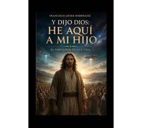 Y dijo Dios: He aquí a mi hijo: Libro 3