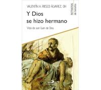 Y Dios se hizo hermano: Vida de san Juan de Dios: 38