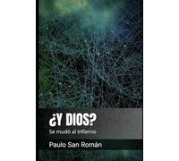 ¿Y Dios?: Se mudó al infierno