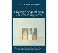 Y Dychryn Angenrheidiol / The Necessary Terror