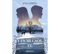 Y en mi caos, tú: 2