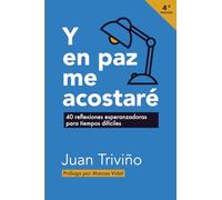 Y en paz me acostaré (4a Edición): 40 reflexiones esperanzadoras para tiempos dificiles