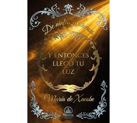 Y entonces llegó tu luz