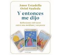 Y entonces me dijo: Reflexiones del tarot entre una médium y un poeta