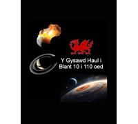 Y Gysawd Haul i Blant 10 i 110 oed: A Fully Illustrated Astronomy Book for Kids - This Edition is in Welsh