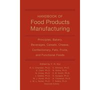 Y. H. Hui Handbook of Food Products Manufacturing, Volume 1 (Copertina rigida)