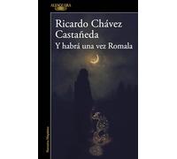 Y Habrá Una Vez Romala / And There Will Be a Time, Romala