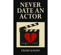 Y. Kaydin Never Date an Actor (Tascabile)