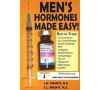 Y.L. Wright M.A Men's Hormones Made Easy: How to Treat Low Testoste (Tascabile)