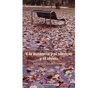 Y la ausencia y el silencio y el olvido: 870