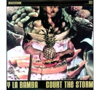 Y La Bamba - Court the Storm