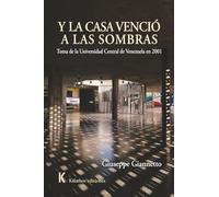 Y la casa venció a las sombras: Toma de la Universidad Central de Venezuela en 2001