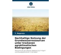 Y Nagaraju Nachhaltige Nutzung der Grundwasserressourcen unter trock (Tascabile)