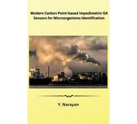 Y Narayan Modern Carbon Point-based Impedimetric G4 Sensors for Micr (Tascabile)