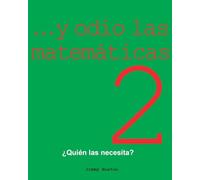 ...y Odio Las Matemáticas 2: ¿Quién Las Necesita?