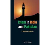 Y.P. Singh Islam in India and Pakistan - A Religious History (Copertina rigida)