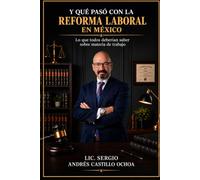 ¿Y QUE PASO CON LA REFORMA LABORAL EN MEXICO?: Lo que todos deberían de saber sobre materia de trabajo.