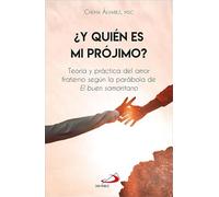 ¿Y quién es mi prójimo?: Teoría y práctica del amor fraterno según la parábola de El buen samaritano: 3