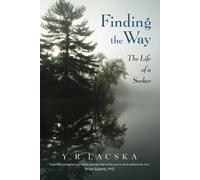 Y R Lacska Finding the Way: The Life of a Seeker (Tascabile)