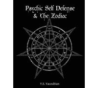 Y S Yacoubian Psychic Self-Defense & the Zodiac (Tascabile)