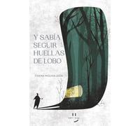 Y sabía seguir huellas de lobo