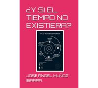 ¿Y SI EL TIEMPO NO EXISTIERA?