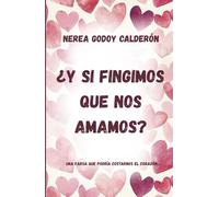 ¿Y si fingimos que nos amamos?