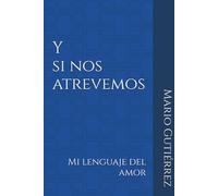 Y SI NOS ATREVEMOS: Mi lenguaje del amor