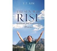 Y T Kim The sun will rise without fail tomorrow (Tascabile)