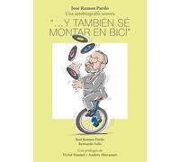 Y también sé montar en bici: Una autobiografía de José Ramón Pardo