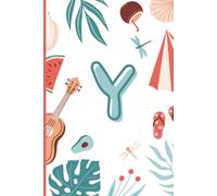 Y: The Letter [Y] Summer Journal; A Personalized, Lined, Undated, 100 Page, 6X9 Monogram Writing Notebook for Self-Discovery, Growth & Meaningful Experiences