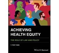 Y. Tony Yang Achieving Health Equity (Tascabile)