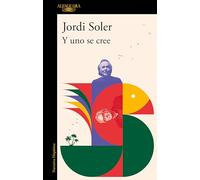 Y uno se cree: De cómo Joan Manuel Serrat y yo nos pusimos, una vez, a escribir una canción