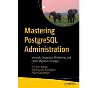 Y V Ravi Kumar Arun Kumar Samayam Phani Mastering PostgreSQL Admin (Tascabile)