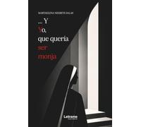 ...Y yo, que quería ser monja: 1