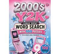 Y2K 2000's Nostalgic Word Search Puzzles for Millenials and GenZ: 100 Large Print Puzzles Celebrating the 2000s Decade - Pop Music, Flip Phones, Mall Days, and Iconic Y2K Trends