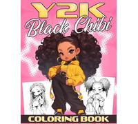 Y2K Black Chibi Coloring Book: Travel To The 2000s with Adorable African Girls Coloring Pages Iconic Y2K Era Illustrations for All Ages Stress Relieving and Relaxation