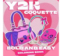 Y2K Coquette Bold And Easy Coloring Book: Glamorous Coloring pages with Sweet Bow Designs for Kids and Teens Creative Coloring and Relax