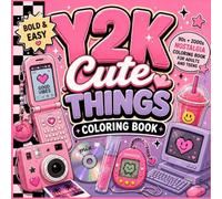 Y2K Cute Things Coloring Book: Bold and Easy 90s and 2000s Nostalgia Coloring for Adults and Teens