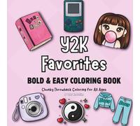 Y2K Favorites: Bold & Easy Coloring Book for All Ages: A Chunky Throwback Coloring Book Featuring Tech, Fashion, and Style Icons from the years 2000s